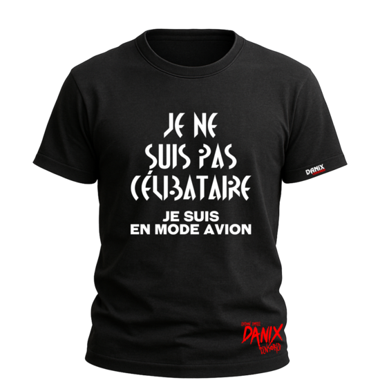 Tshirt Je ne suis pas célibataire je suis en mode avion [DANIX CENSORED]